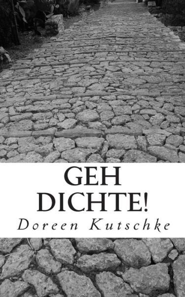 Geh Dichte! (RePrint)