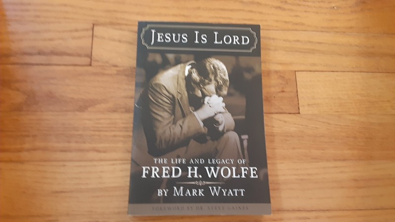 Fred Wolfe SIGNED Jesus Is Lord Life and Legacy 2013 First Edition Soft Cover gallery