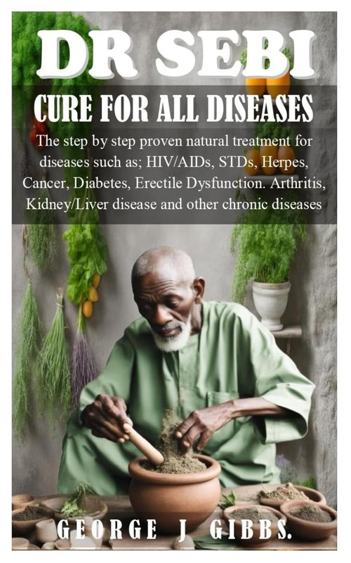 DR SEBI CURE FOR ALL DISEASES: The step by step proven natural Paperback