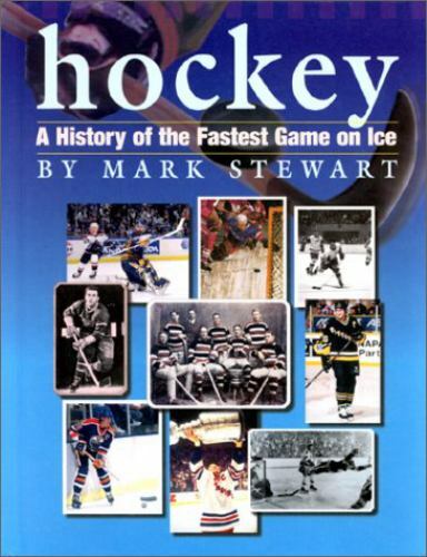 Hockey: A History of the Fastest Game on Ice (The Watts History of Sports)