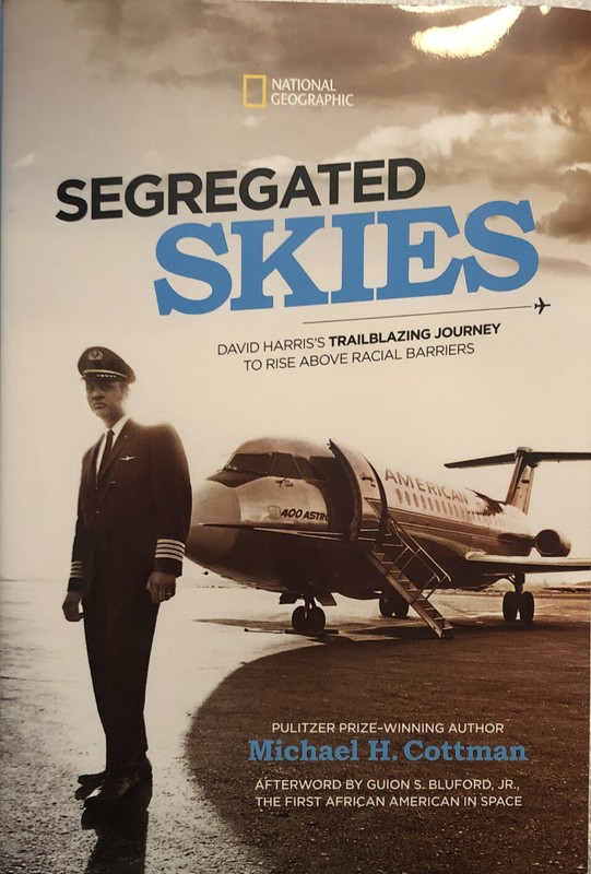 Segregated Skies : David Harris’s Trailblazing Journey to Rise above Racial…