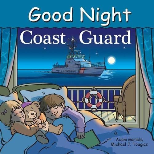 Adam Gamble Michael J. Tougias Good Night Coast Guard (Board Book)