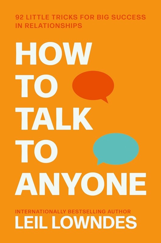 How to Talk to Anyone : 92 Little Tricks for Big Success in Relationships by... gallery