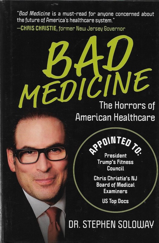 Bad Medicine Dr. Stephen Soloway Healthcare Politics Nonfiction Skyhorse