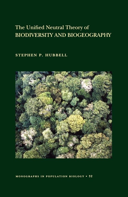 The Unified Neutral Theory of Biodiversity and Biogeography (Monographs in P…
