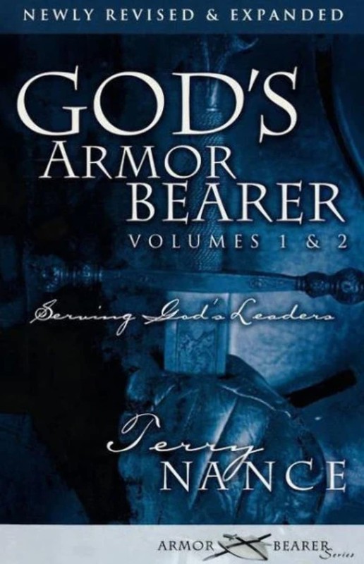 God’s Armor Bearer Volumes 1 & 2: Serving God’s Leaders by Terry Nance