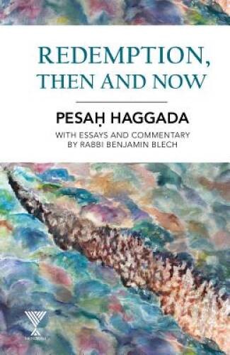 Redemption, Then and Now: Pesah Haggada with Essays and Commentary – VERY GOOD