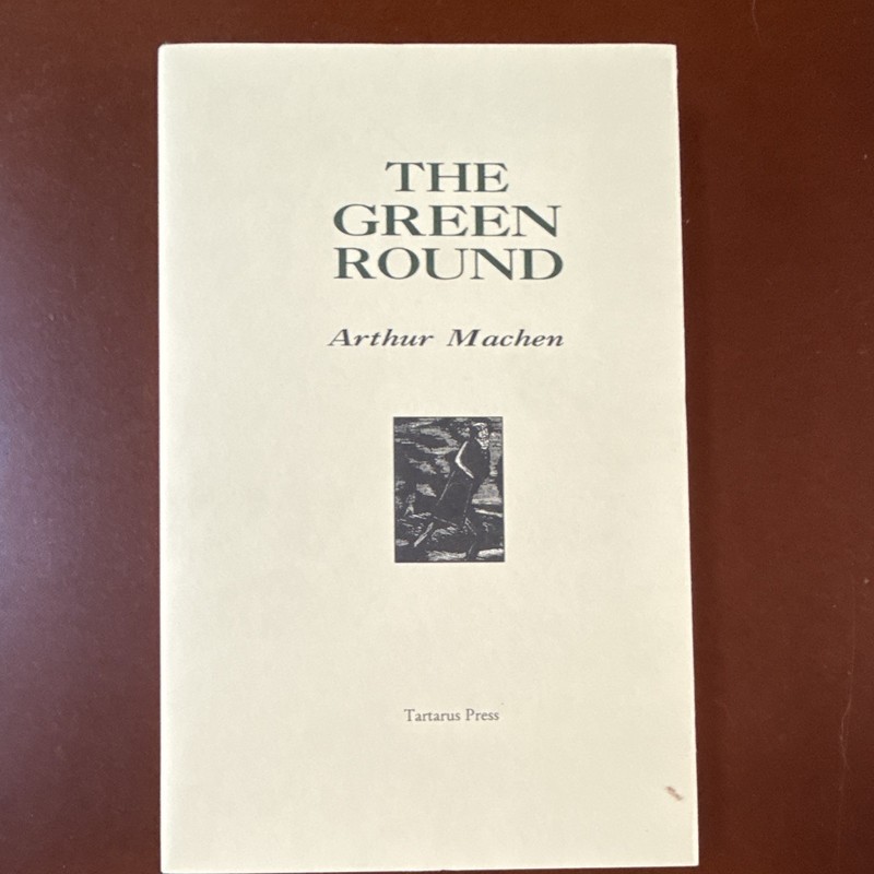 Arthur Machen The Green Round Cloth Hardcover, Limited Edition Tartarus Press