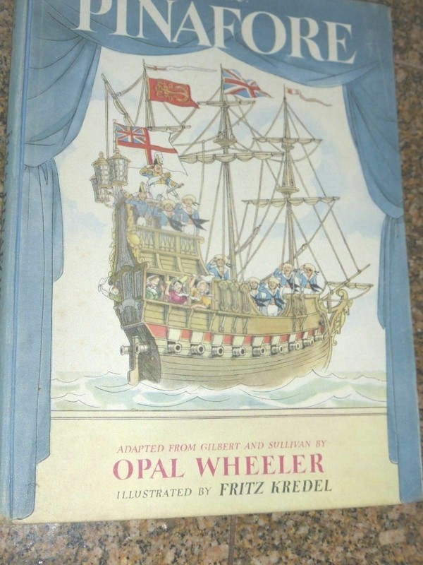 *1946 HMS Pinafore from Gilbert and Sullivan by Opal Wheeler, story and music