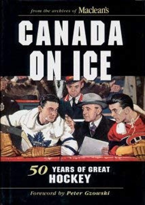 Canada on Ice : Fifty Years of Great Hockey