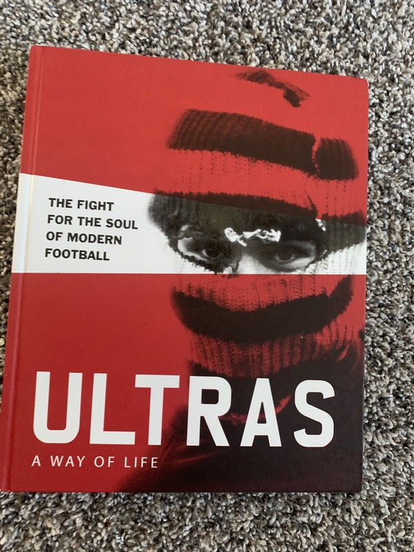Ultras. A Way of Life: The fight for the soul of … by Potter, Patrick Hardback