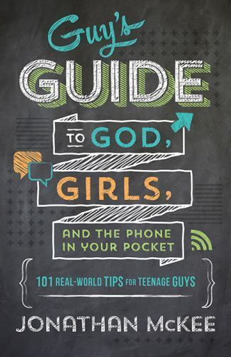 Guy’s Guide to God, Girls, and the Phone – 1624169902, paperback, Jonathan McKee