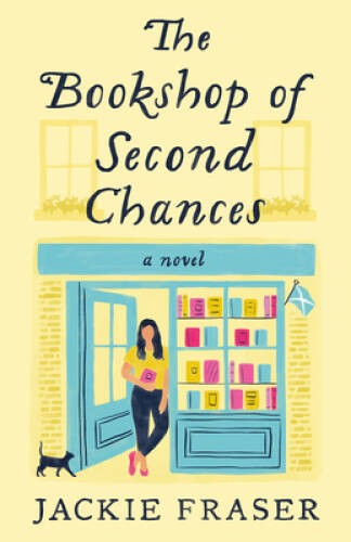 The Bookshop of Second Chances: A Novel – Paperback By Fraser, Jackie – GOOD