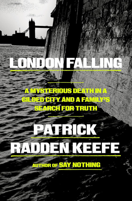 NEW Hardcover Book London Falling: A Mysterious Death by Patrick Radden Keefe