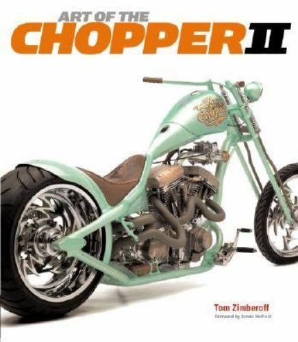 Art of the Chopper II by Tom Zimberoff