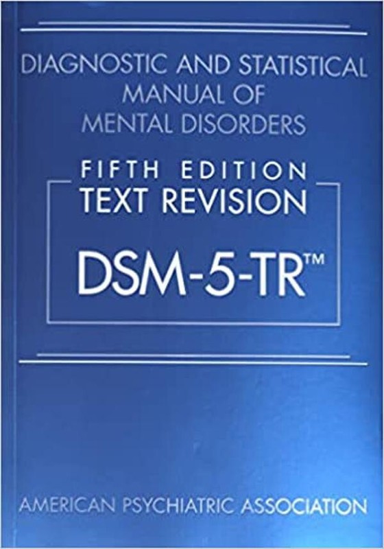 Diagnostic and Statistical Manual of Mental Disorders, Text Revision Dsm-5-tr 5t