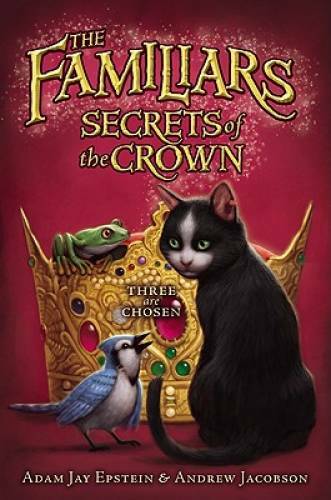 Secrets of the Crown (Familiars) – Hardcover By Epstein, Adam Jay – GOOD