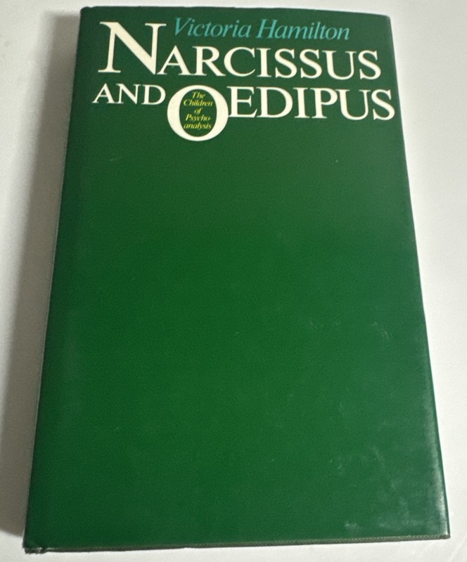 NARCISSUS and OEDIPUS The Children of Psychoanalysis Victoria HAMILTON 1st Edt