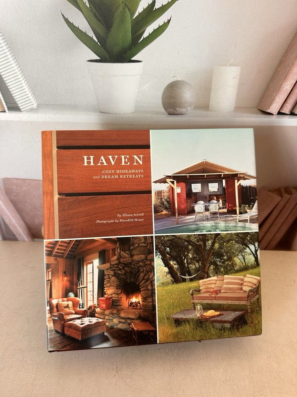 Haven: Cozy Hideaways and Dream Retreats by Serrell, Allison Hardback Book The