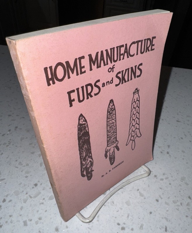 Home Manufacture Of Furs And Skins By Farnham 283 Pages Softcover Book