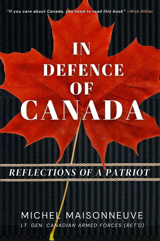 In Defence of Canada: Reflections Of A Patriot by General Maisonneuve Hardcover