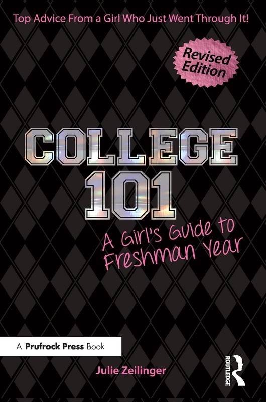 College 101: A Girl’s Guide to Freshman Year (Rev. ed.)
