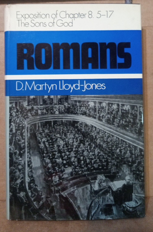 Romans–Exposition of Chapters 8- 5-17 by D. Martyn Lloyd-Jones- HC