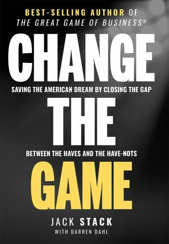 Change The Game: Saving The American Dream By- 1642251291, Jack Stack, hardcover