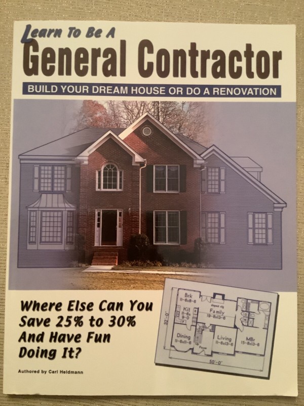 Learn to Be a General Contractor : Build Your Dream House or Do a