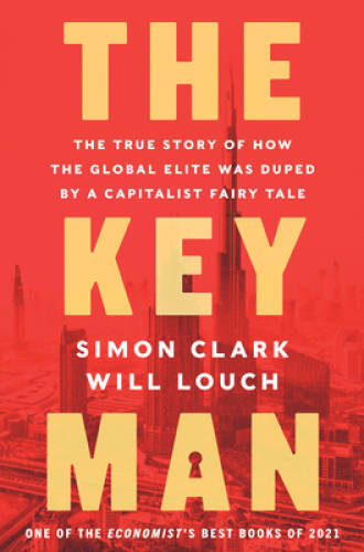 The Key Man: The True Story of How the Global Elite Was Duped by a Capita – GOOD