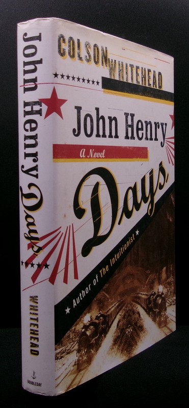 Colson Whitehead JOHN HENRY DAYS First ed. SIGNED Hardcover DJ African-American