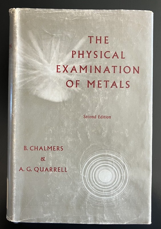 ‘The Physical Examination Of Metals’-2nd Ed. B. Chalmers& A.G. Quarrell- HB w/DJ