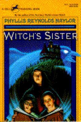 Witch’s Sister by Phyllis Reynolds Naylor