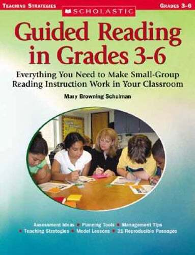 Guided Reading in Grades 3-6: Everything You Need to Make Small-Group Reading