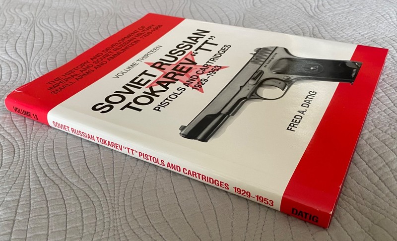 Soviet Russian Tokarev "TT" Pistols and Cartridges 1929-1953, Datig, SIGNED HC gallery