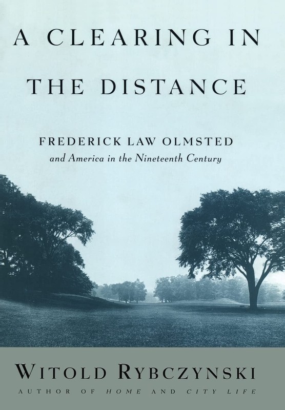 A Clearing in the Distance: Frederick Law Olmsted and America in the 19th Ce…