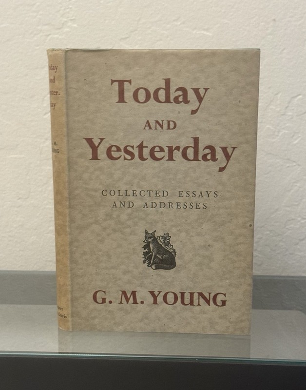 Today and Yesterday, Collected Essays and Addresses by G.M. Young 1948 HC/DJ