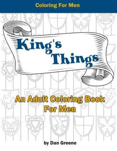 King’s Things: An Adult Coloring Book For Men