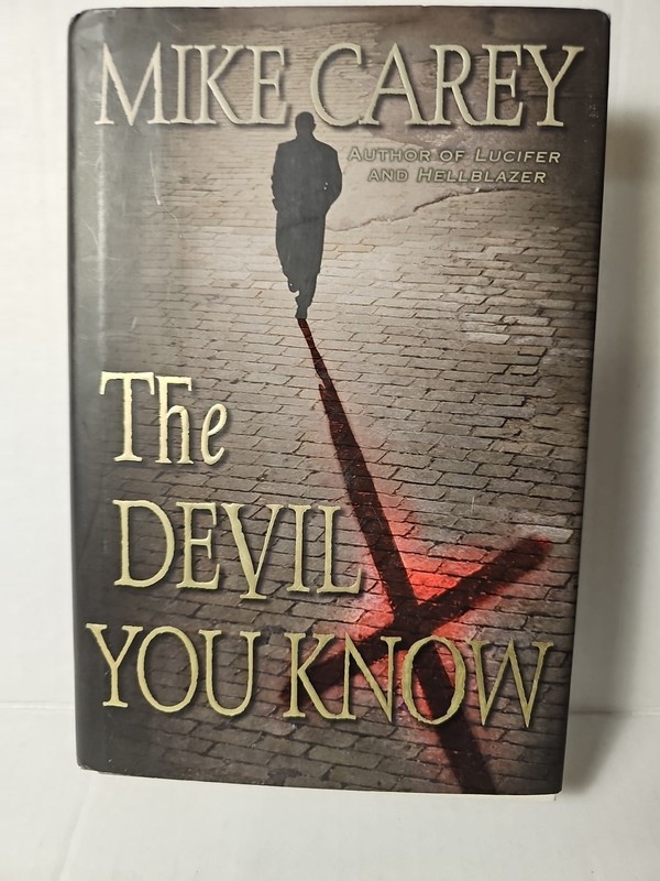 Devil You Know by Mike Carey (2007, Hardcover)