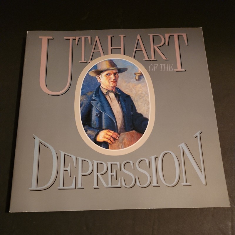 Utah Art of the Depression Utah State Fine Art Collection, 1986 paperback