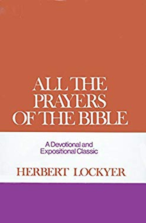 All the Prayers of the Bible Hardcover Herbert Lockyer