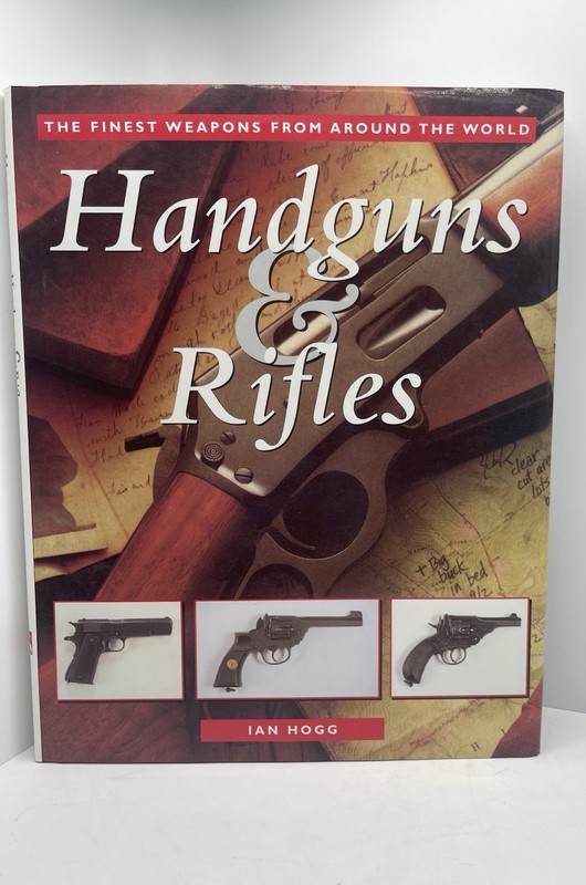 Handguns & Rifles Ian Hogg HC 2003 Lyons Press Firearms Reference Guide