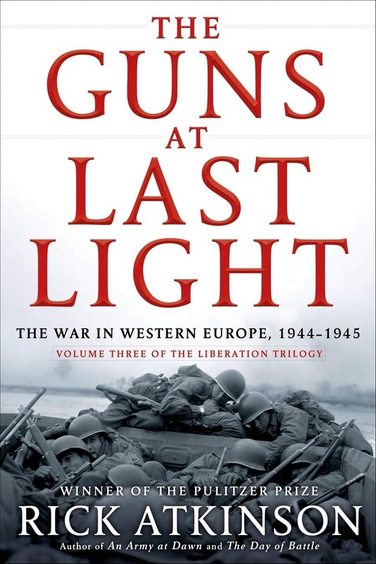 The Guns at Last Light: The War in Western Europe, 1944-1945 (The Liberation…