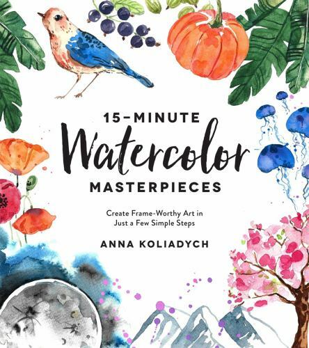 15-Minute Watercolor Masterpieces: Create Frame-Worthy Art in Just a Few – GOOD