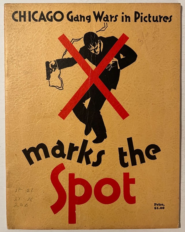 X Marks The Spot: Chicago Gang War in Pictures -Original 1930 Edition Very Good
