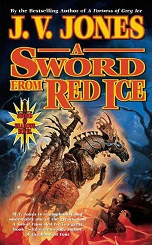 A Sword from Red Ice: Book Three of Sword of Shadows by J V Jones: Used
