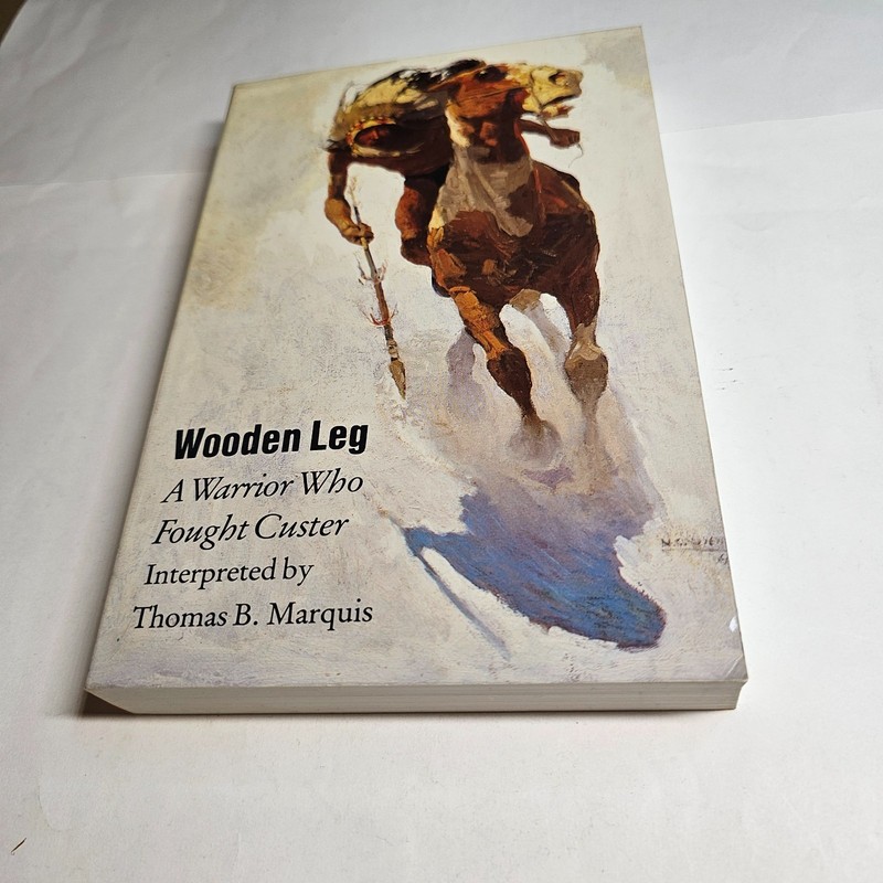 "WOODEN LEG: A WARRIOR WHO FOUGHT CUSTER" BOOK INDIAN WARS ARMY CALVARY US 7TH gallery