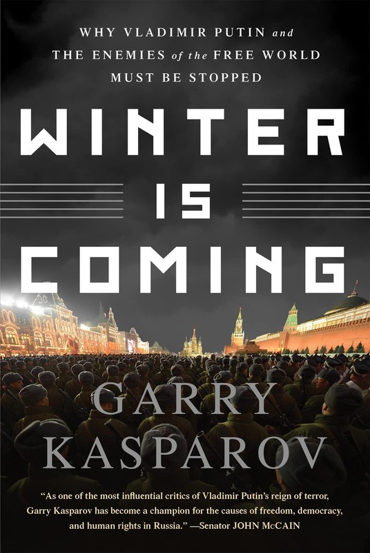 Winter Is Coming: Why Vladimir Putin and the Enemies of the Free World Must …