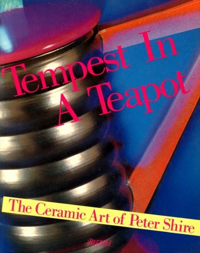 Tempest in a Teapot: Ceramic Art of Pet…, Klein, N.M.