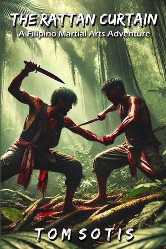 The Rattan Curtain: A Filipino Martial Arts Adventure by Tom Sotis Paperback Boo